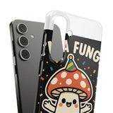 I Am A Fungi — Snap Phone Case