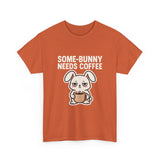 Some Bunny Needs Coffee — Tshirt