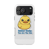 Rubber Ducky You Are The One — Tough Phone Case