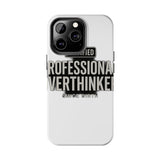 Certified Professional Overthinker — Tough Phone Case