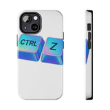 Ctrl Z My Entire Life — Tough Phone Case