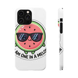 I Am One In A Melon — Snap Phone Case