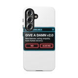 Give A Damn v2 Update Available — Tough Phone Case