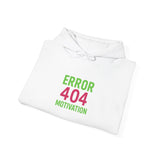 Error 404 Motivation Not Found — Hoodie