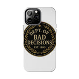 Dept Of Bad Decisions — Tough Phone Case