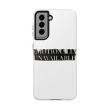 Emotionally Unavailable — Tough Phone Case