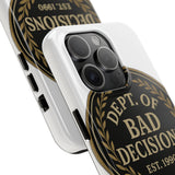 Dept Of Bad Decisions — Tough Phone Case