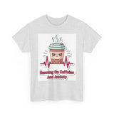 Running On Caffeine And Anxiety — Tshirt