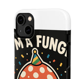I Am A Fungi — Snap Phone Case