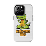Nervous Rex — Tough Phone Case