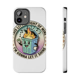 Dumpster Fire — Tough Phone Case