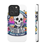 My Trauma Made Me Funny — Tough Phone Case
