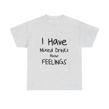 Mixed Drinks About Feelings — Tshirt