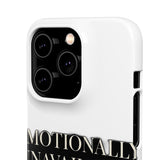 Emotionally Unavailable — Snap Phone Case