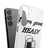 I Love Good Head — Snap Phone Case