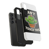 Cant Touch This — Tough Phone Case