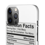 Nutrition Facts Hot Mess — Snap Phone Case