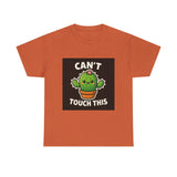 Cant Touch This — Tshirt
