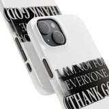 I Am Not For Everyone Thank God — Snap Phone Case