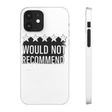 Would Not Recommend My Life 2026 — Snap Phone Case