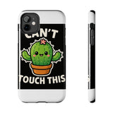 Cant Touch This — Tough Phone Case