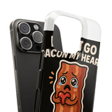 Dont Go Bacon My Heart — Snap Phone Case