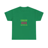 Error 404 Motivation Not Found — Tshirt