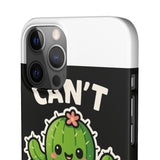 Cant Touch This — Snap Phone Case