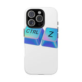 Ctrl Z My Entire Life — Tough Phone Case