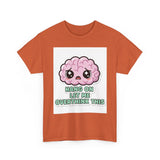 Hang On Let Me Overthink This — Tshirt