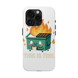 This Is Fine — Tough Phone Case