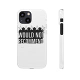 Would Not Recommend My Life 2026 — Snap Phone Case