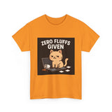 Zero Fluffs Given — Tshirt