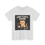 Zero Fluffs Given — Tshirt