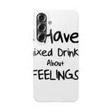 Mixed Drinks About Feelings — Snap Phone Case