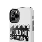 Would Not Recommend My Life 2026 — Tough Phone Case