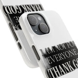 I Am Not For Everyone Thank God — Snap Phone Case