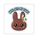 Who Ate My Ears — Sticker