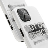 Out Of Office Permanently — Tough Phone Case