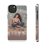 I like my books — Tough Phone Case