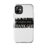 I Am Not For Everyone Thank God — Tough Phone Case