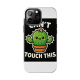 Cant Touch This — Tough Phone Case