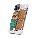 Sorry I Am Late I Didnt Want To Come — Tough Phone Case