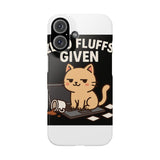 Zero Fluffs Given — Snap Phone Case