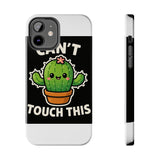 Cant Touch This — Tough Phone Case