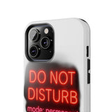 Do Not Disturb Mode Permanent — Tough Phone Case