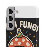 I Am A Fungi — Snap Phone Case