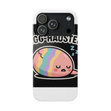 Egg-hausted — Snap Phone Case