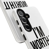 Im Worth It — Tough Phone Case