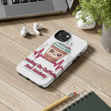 Running On Caffeine And Anxiety — Tough Phone Case